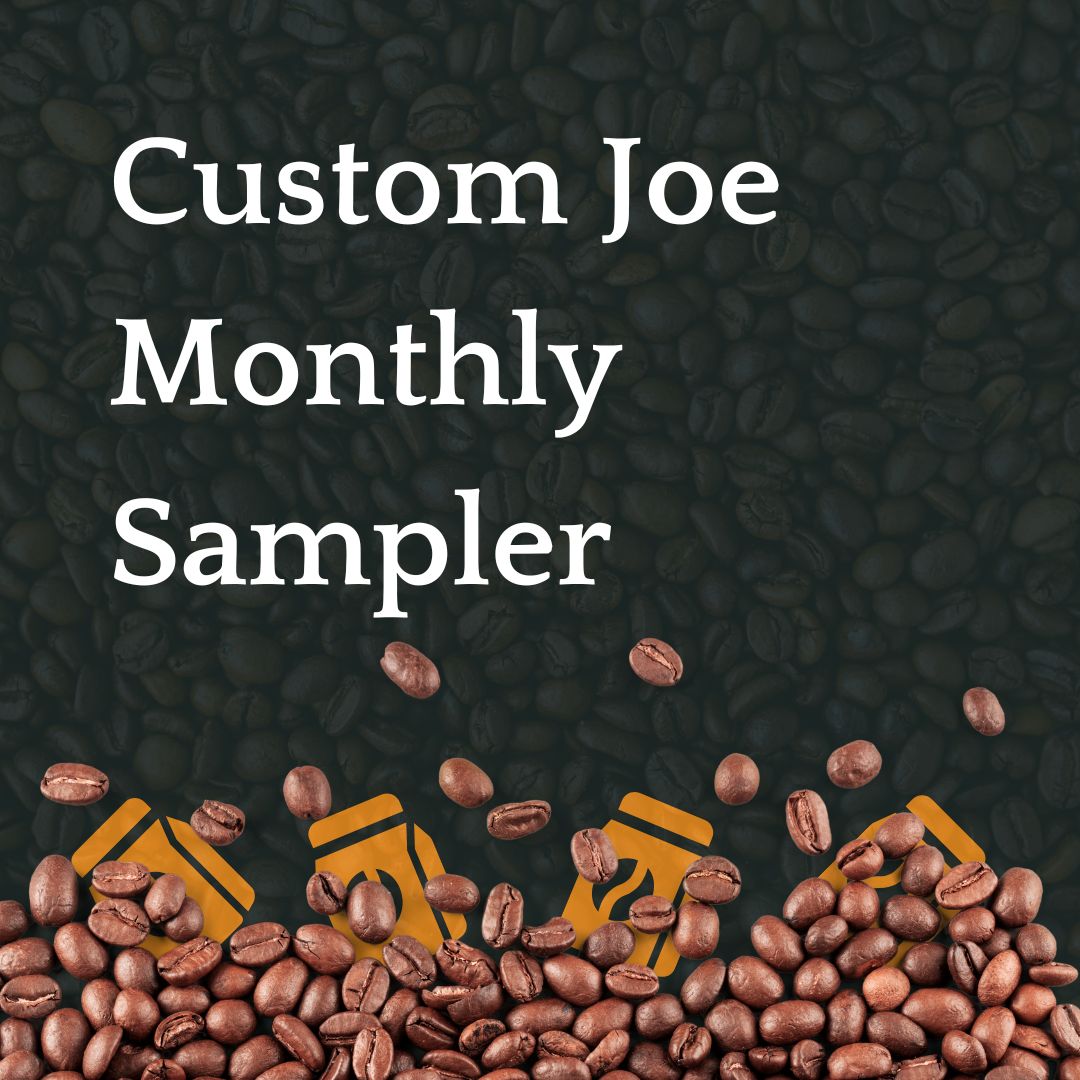 Custom Joe Sampler of the Month